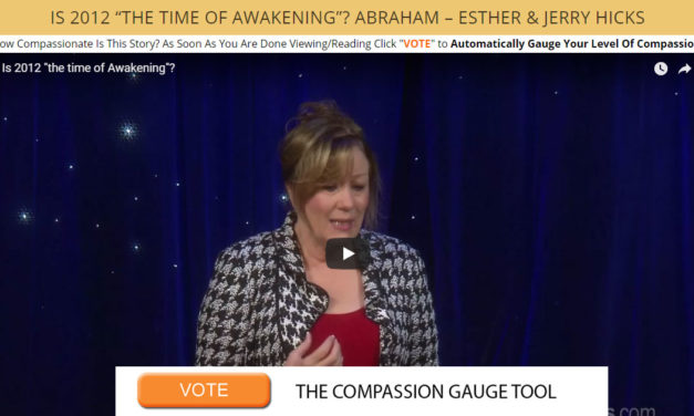 Is 2012 “The Time Of Awakening”? Abraham – Esther & Jerry Hicks