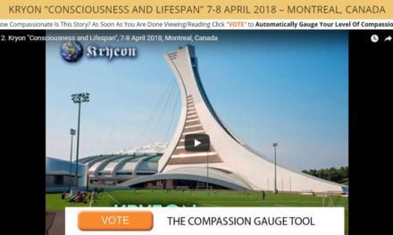 Kryon “Consciousness and Lifespan” 7-8 April 2018 – Montreal, Canada
